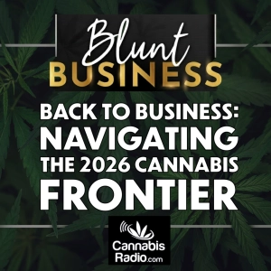 Back to Business: Navigating the 2026 Cannabis Frontier