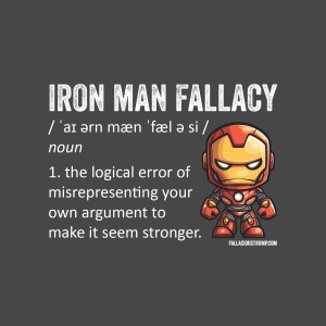Iron Man Fallacy