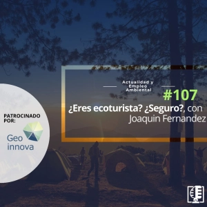 ¿Eres ecoturista? ¿Seguro?, con Joaquin Fernandez  #107