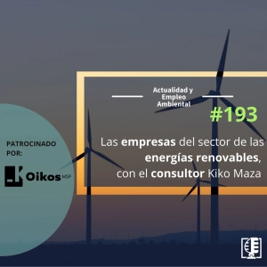 Las empresas del sector de las energías renovables, con el consultor Kiko Maza #193