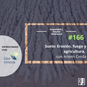 Suelo: Erosión, fuego y agricultura, con Artemi Cerda #166