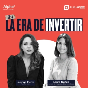 "La Era de Invertir" con Laura Núñez