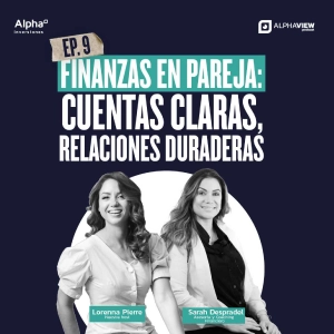 "Finanzas en pareja: Cuentas claras, relaciones duraderas" con Sarah Despradel