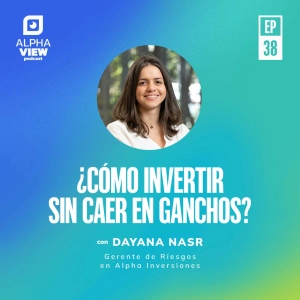 "¿Cómo invertir sin caer en ganchos?" con Dayana Nasr