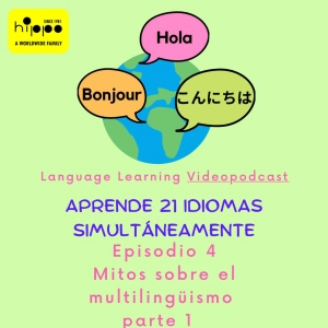 Mitos sobre el Multilingüismo | T1 EP4