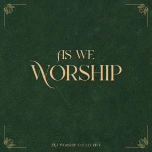 As We Worship