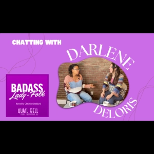 Badass Lady-Folk: Darlene Deloris - Artist, Curator, Historian