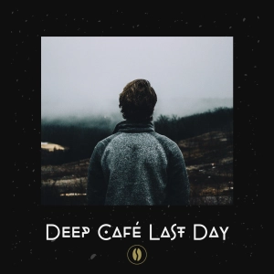 Deep Café Last Day
