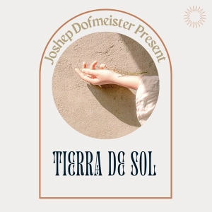 Joshep Dorfmeister Present. - Tierra de Sol