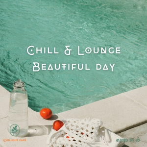 Chill & Lounge Beautiful day