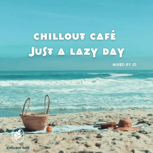 Chillout Café Just a lazy day