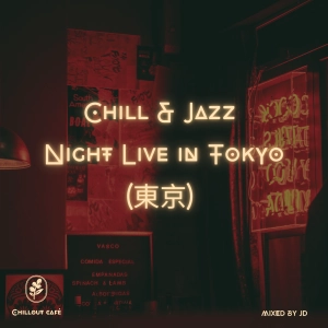 Chill & Jazz - Night Live in Tokyo (東京 )