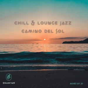 Chill & Lounge Jazz - Camino del Sol