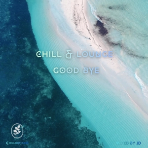 Chill & Lounge Good Bye