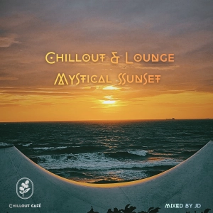 Chillout & Lounge - Mystical Sunset