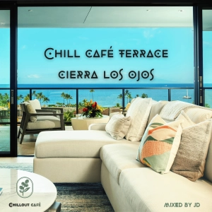 Chill Café Terrace - Cierra los Ojos