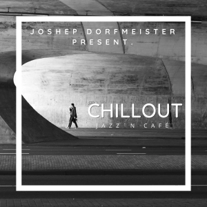 Joshep Dorfmeister Present. Chillout Jazz´n Café