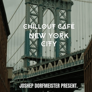 Joshep Dorfmeister Present. Chillout Café - NYC