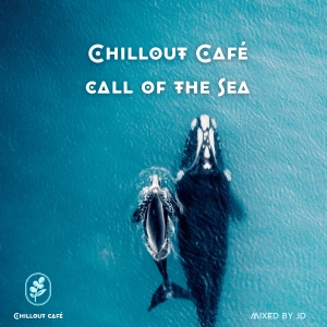 Chillout Café - Call of the Sea