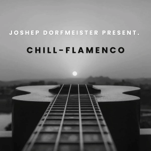 Joshep Dorfmeister Present. Chill Flamenco