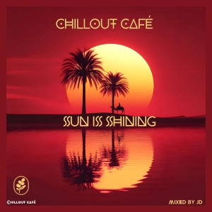 Chillout Café - Sun Is Shining