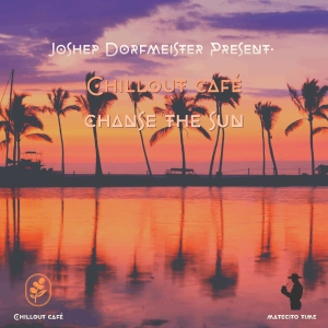 Joshep Dorfmeister Present. Chillout Café - Chase the Sun