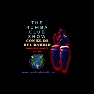 THE RUMBA CLUB SHOW 25 / 138 EL DJ DEL BARRIO