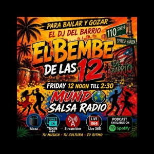 EL BEMBE DE LAS 12 / EL DJ DEL BARRIO...JUNE 5 2026...MUNDO SALSA RADIO