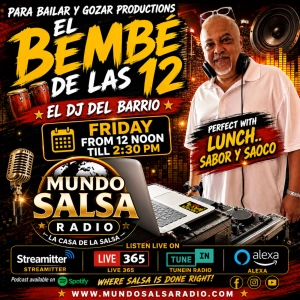 RUMBA SABOR Y AMOR / BEMBE DE LAS 12 ..EL DJ DEL BARRIO..JULY 24 2026