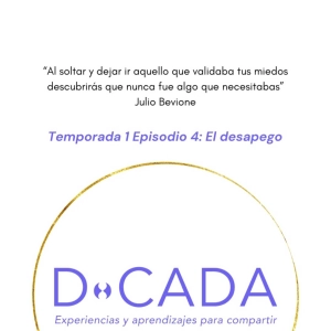 ¿Cómo se practica el desapego? ¿Existe el apego no dependiente? | Coaching de Vida | D•cada Podcast