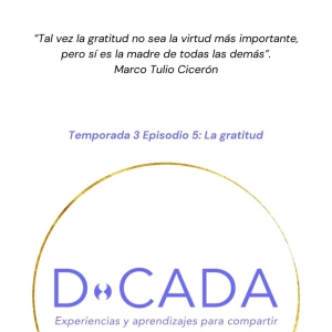 ¿Qué diferencia hay entre agradecimiento y gratitud? | Coaching de Vida | D•cada Podcast