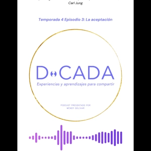 ¿Cómo aceptar con facilidad lo que vivimos y quienes somos? | Coaching de Vida | D•cada Podcast