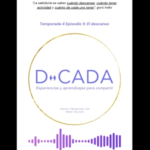 ¿Qué consecuencias tiene no darle un break a tu cuerpo y mente? | Coaching de Vida | D•cada Podcast