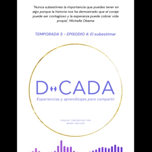 ¿Cómo reaccionas cuando tus actos o esfuerzo son menospreciados? | Coaching de Vida | D•cada Podcast