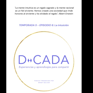 ¿Confías en tu intuición o sueles ignorarla e incluso acallarla? | Coaching de Vida | D•cada Podcast