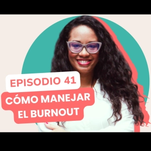 ¿Tu trabajo te agota mentalmente? | Cómo superar el burnout | Aprendizajes Compartidos | Coach Wendy