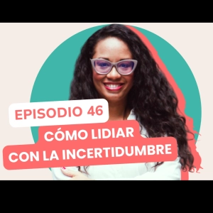 Cómo mantener la calma ante la incertidumbre | Aprendizajes Compartidos | Coach Wendy