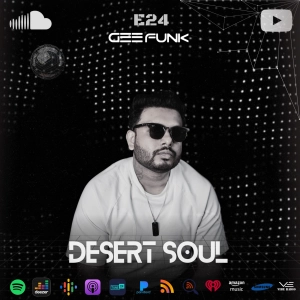 Desert Soul By Gee Funk - Episode 024 (Melodic house/ Progressive House DJ Mix) (Podcast)