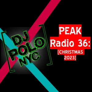 PEAK Radio 36: [CHRISTMAS 2023]
