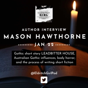 Author Interview with Mason Hawthorne ~ LEADBITTER HOUSE, short story writing, Australian Gothic and body horror