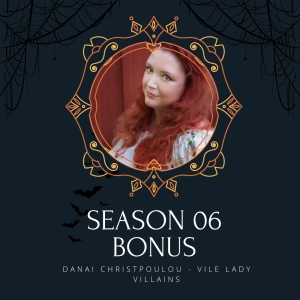 BONUS 02 - On Greek Myths & Vile Lady Villains: In Conversation with Danai Christopoulou
