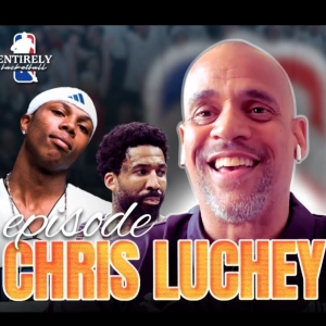 NBA Agent, ABCD Camp Director, and Father of NIL joins Entirely NBA | Chris Luchey