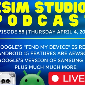 eSIM Studios Podcast Ep 58 | Android 15 Features | Google's Samsung Dex Like Experience