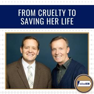 From Cruelty to Saving Her Life • followHIM Favorites • August 3-9 • Come Follow Me