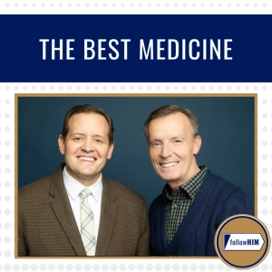 The Best Medicine • followHIM Favorites • Sept 7-13 • Come, Follow Me 2026
