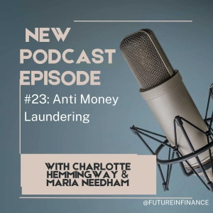 Future in Finance: #23 Anti Money Laundering
