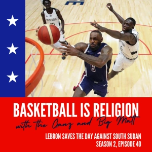 LeBron Saves the Day Against South Sudan