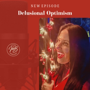 Delusional Optimism: Choosing Joy Without Denial