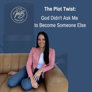 The Plot Twist: God Didn't Ask Me to Become Someone Else