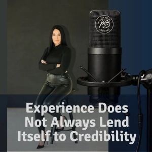 Experience Does Not Always Lend Itself to Credibility